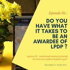 Lpdp kementerian keuangan ri, jakarta, indonesia. Ep 01 Do You Have What It Takes To Be An Awardee Of Lpdp