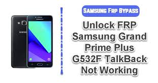 Unlock samsung galaxy core prime · step 1: Unlock Frp Samsung Grand Prime Plus G532f Talkback Not Working