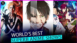 best 15 anime shows that are great to