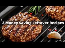 2 money saving leftover recipes using