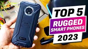 top 5 rugged smartphones to in 2023