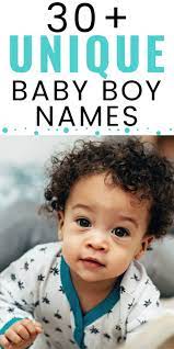 30 unique baby boy names you ll love