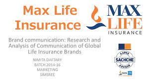 Compare & find the best life insurance policies. Max Life Insurance Brand Communication Research And Analysis Of Communication Of Global Life Insurance Brands Nimita Daftary Batch Marketing Simsree Ppt Video Online Download