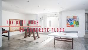 best rugs on concrete floor