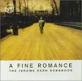 A Fine Romance: Jerome Kern Songbook