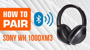 how to pair sony wh 1000xm3 you