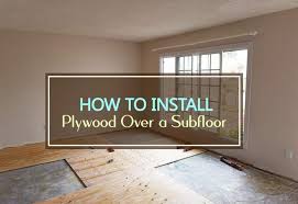 how to install plywood over a suloor