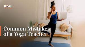common mistakes of a yoga teacher