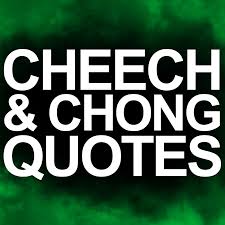Up in smoke, cheech's and chong's next movie, nice dreams, yellowbeard. Cheech And Chong Quotes Posts Facebook