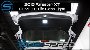 Subispeed 2015 Forester Xt Olm Led Lift Gate Light Install