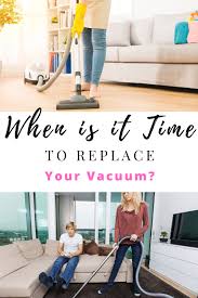 replace your vacuum when to upgrade