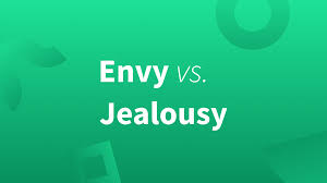 envy and jealousy what s the difference