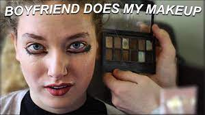my boyfriend does my makeup you