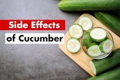 What is the side effect of cucumber?