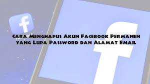 Maybe you would like to learn more about one of these? Cara Menghapus Akun Facebook Permanen Yang Lupa Password Dan Alamat Email Tribun Sumsel