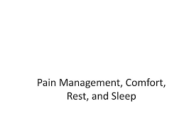 Ppt Pain Management Comfort Rest