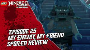 Ninjago Secrets of The Forbidden Spinjitzu: Episode 25 - My Enemy, My  Friend Spoiler Review - YouTube