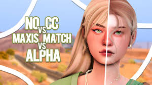 no cc vs maxis match vs alpha cc