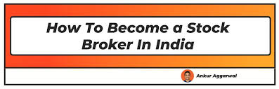 How To Become A Stock Broker In India