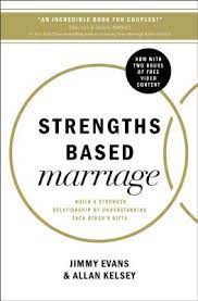 Jimmy evans takes the complicated subject of victory and makes it understandable.he serves as senior pastor at gateway church in the dallas/fort worth metroplex. Strengths Based Marriage Build A Stronger Relationship By Understanding Each Other S Gifts