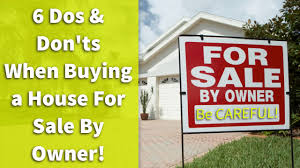 6 Dos And Donts When Buying A House For Sale By Owner