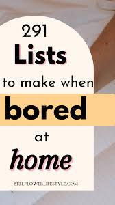 fun lists to make when bored in 2024