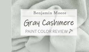 Benjamin Moore Gray Cashmere Review