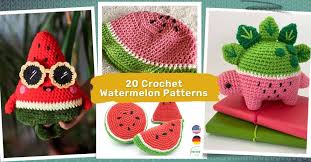 crochet watermelon patterns to cheer you up