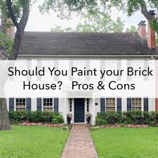 should you paint your brick house pros