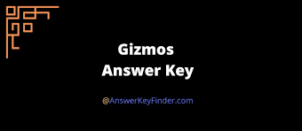Gizmos Answers Key 2023 100 Free Access