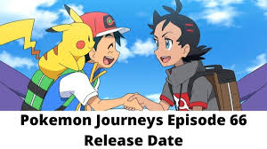 We did not find results for: Pokemon Journeys Episode 66 Release Date And Time Countdown When Is It Coming Out