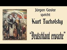 Gib fremden juden in deinem reich nicht raum! Kurt Tucholsky Deutschland Erwache Youtube