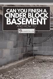Can You Finish A Cinder Block Basement