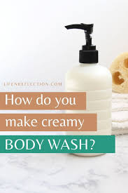 make your own creamy homemade body wash