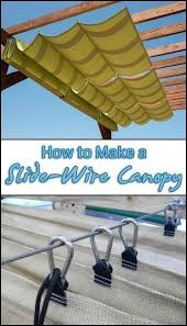 You need the old canopy to use for a pattern to make the new canopy. How To Make A Sliding Wire Hung Canopy Slide Wire Canopy Backyard Diy Outdoor