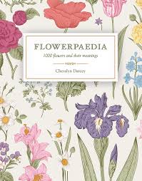 Flowerpaedia 1000 Flowers And Their Meanings Cheralyn