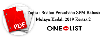 Semoga para pelajar mempoleh bermanafaat dari bahan yang disediakan…. Soalan Percubaan Spm Bahasa Melayu Kedah 2019 Kertas 2 Onestoplist
