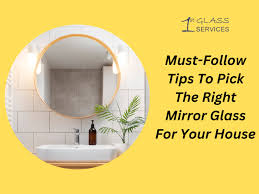 Tips To Pick The Right Mirror Glass For