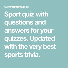 Just in case you ever need an. Sport Quiz With Questions And Answers For Your Quizzes Updated With The Very Best Sports Trivia Sports Quiz Fun Sports Quiz