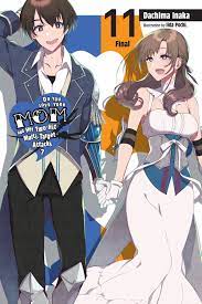Do You Love Your Mom and Her Two-Hit Multi-Target Attacks?, Vol. 11 (light  novel) eBook by Dachima Inaka - EPUB Book | Rakuten Kobo United States
