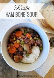 rustic ham bone soup my pinterventures