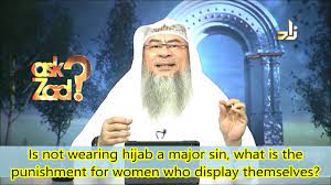 Is not wearing the hijab a Major sin? Punishment for women who display  themselves - Assim al hakeem - YouTube