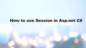 how to use session in asp net c you