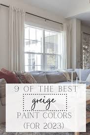 9 Of The Best Greige Paint Colors For 2023