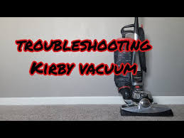 troubleshoot kirby avalir vacuum you