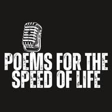 Poems for the Speed of Life