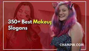 350 famous makeup slogans that are