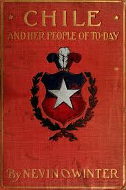 The Project Gutenberg Ebook Of Chile And Her People Of To