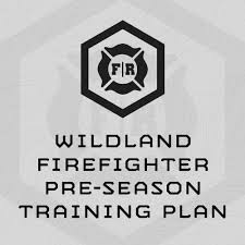 wildland firefighter pre season