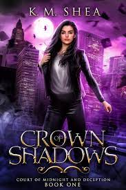 Crown of Shadows (Court of Midnight and Deception #1) by K.M. Shea |  Goodreads